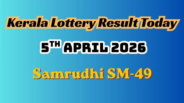 Samrudhi SM-49 Results 05-04-2026: Kerala Lottery Result Today Declared: Check 1st Prize Winner & How to Claim
