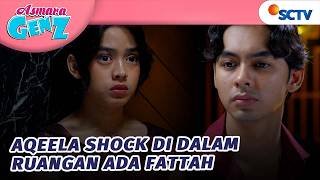 Aqeela Shock Masuk Ruangan yang Ada Fattah? | Asmara Gen Z - Episode 502