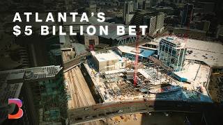 The $5 Billion Plan to Rebuild Downtown Atlanta