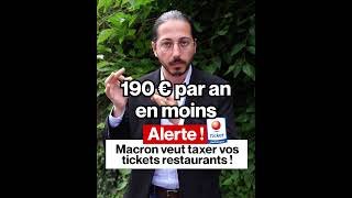 🔴 ALERTE : Macron veut taxer vos tickets restaurants !
