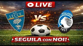 🔴Live LECCE-ATALANTA - SERIE A🔴