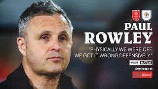 Paul Rowley on disappointing night at Hull KR