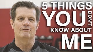 5 Things You Don't Know About Me - Coach Tim Buckley