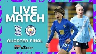 FULL MATCH | Birmingham City v Manchester City | Quarter-final | Adobe Women's FA Cup 2025-26