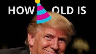 How old is Donald Trump? 🍰🎈
