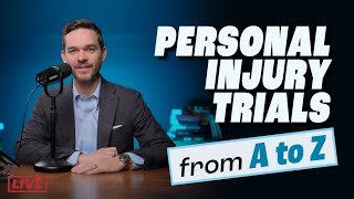 For Lawyers: Personal Injury Trials From A To Z—How to Master the Courtroom