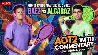 Live: Carlos Alcaraz Vs Sebastian Baez - Monte Carlo 2026 ATP 1000 - AOT2 with Commentary