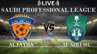 🔴Al Fayha vs Al-Ahli SFC | Saudi Professional League | Live Score