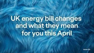 UK energy bill changes April 2026 – why your energy bill is getting cheaper from April