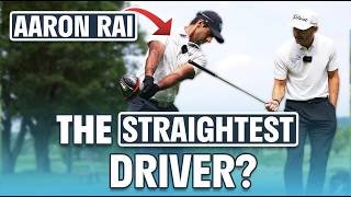 What Makes AARON RAI One of the STRAIGHTEST Drivers on Tour