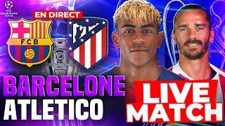 🔴 BARCELONE - ATLETICO MADRID LIVE | 🏆LIGUE DES CHAMPIONS 1/4 DE FINALE /🔥CHAMPIONS LEAGUE UCL