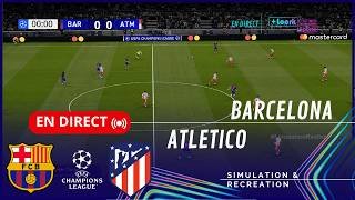 🔴 Barcelone - Atletico Madrid EN DIRECT | Ligue des champions 25-26 | Match complet (Simulation)