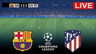 🔴LIVE : BARCELONA vs ATLETICO MADRID - UEFA Champions League 2026 | Match Today | Simulation PES
