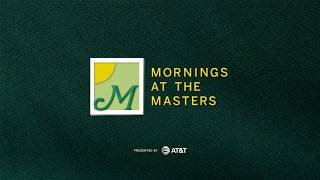 Mornings @ the Masters | Wednesday presented by AT&T