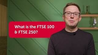 What is the FTSE 100, FTSE 250 and FTSE 350?