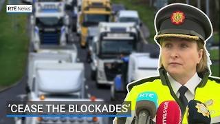 End fuel blockades or face ‘full rigours of the law’, protesters warned | RTÉ News