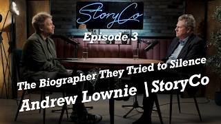 The Biographer They Tried to Silence :  Andrew Lownie | StoryCo  | Episode 3