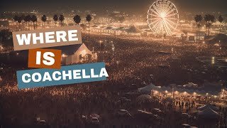 Where is Coachella