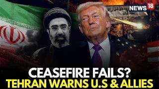 US IRAN CEASEFIRE FAILS? | Tehran Warns Trump And Netanyahu Of Massive Strikes | Gulf On Edge