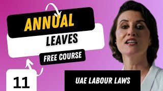 Understanding the Annual Leaves : UAE LABOUR LAWS