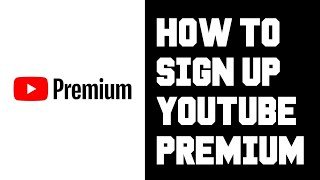How To Sign Up For Youtube Premium? How To Get Youtube Premium? How To Subscribe To Youtube Premium?