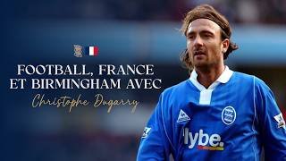 Football, France & Birmingham with Christophe Dugarry 🇫🇷