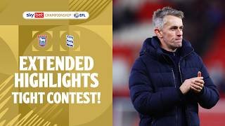 TIGHT CONTEST | Ipswich Town v Birmingham City extended highlights