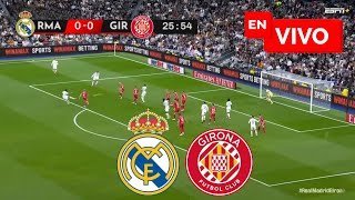 🔴 Real Madrid vs Girona EN VIVO /  Liga Española - Juega Mbappe