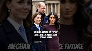 Meghan Wanted the Future King: Why She Never Truly Desired Harry #meghan #william #royal #harry