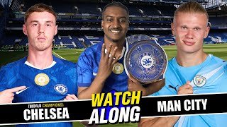 LIVE WORLD CHAMPIONS CHELSEA VS MAN CITY WATCHALONG