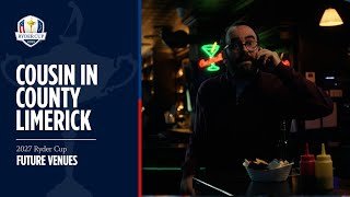 Everyone Needs a Cousin in County Limerick | 2027 Ryder Cup