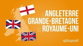Angleterre, Grande-Bretagne et Royaume-Uni | Histoire | Alloprof