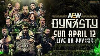 AEW Dynasty - LIVE on Pay Per View | Sunday, April 12 at 8pm ET / 5pm PT