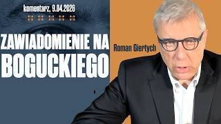 Zawiadomienie na Boguckiego | Roman Giertych komentarz 9.04.2026