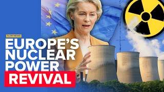 Why Europe is Reviving Nuclear Power