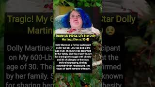Tragic! My 600-Lb. Life Star Dolly Martinez Dies at 30 😢 #shorts