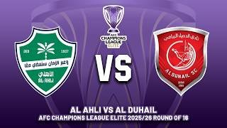 🔴 AL AHLI VS AL DUHAIL AFC CHAMPIONS LEAGUE ELITE 2025/26 ROUND OF 16 PREVIEW & PREDICTIONS