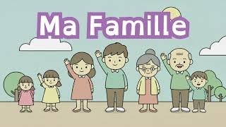 Ma Famille (French Song for Kids) | Learn French with Music! 🎵🇫🇷