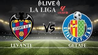 🔴Levante vs Getafe | La Liga | Live Score