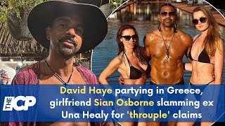 David Haye partying in Greece, girlfriend Sian Osborne slamming ex Una Healy for 'throuple' claims