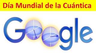 Día Mundial de la Cuántica | Google Doodle celebró Día Mundial de la Cuántica 2026