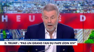 «Donald Trump reproche au pape d'être pape», s'indigne Éric Naulleau