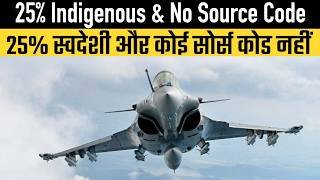 Rafale : 25% Indigenous & No Source Code
