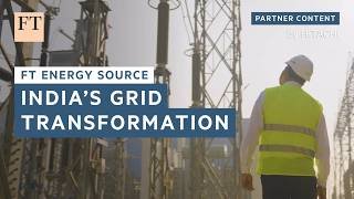 India's transmission transformation | FT Energy Source