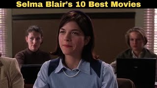 Selma Blair’s 10 Best Movies List | WorldFree4uX