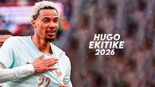 Hugo Ekitike 2026 - Unstoppable Striker - Skills, Goals & Assists | HD