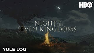 A Night In the Seven Kingdoms Yule Log | A Knight of the Seven Kingdoms | HBO