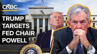 Why Trump Is Targeting Federal Reserve Chair Jerome Powell