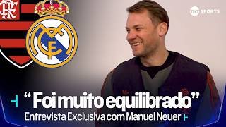 NEUER ELOGIA REAL MADRID E LEMBRA DO FLAMENGO NO MUNDIAL: "FOI MUITO DIFÍCIL JOGAR CONTRA ELES"