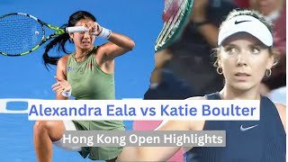 Alexandra Eala vs Katie Boulter | Hong Kong Open | Highlights